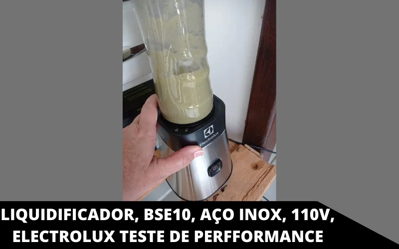 Liquidificador, BSE10, aço Inox, 110V, Electrolux teste de perfformance