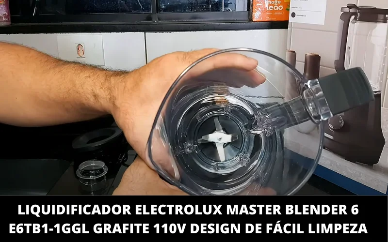 Liquidificador Electrolux Master Blender 6 e6tb1-1GGL Grafite 110V Design de Fácil Limpeza