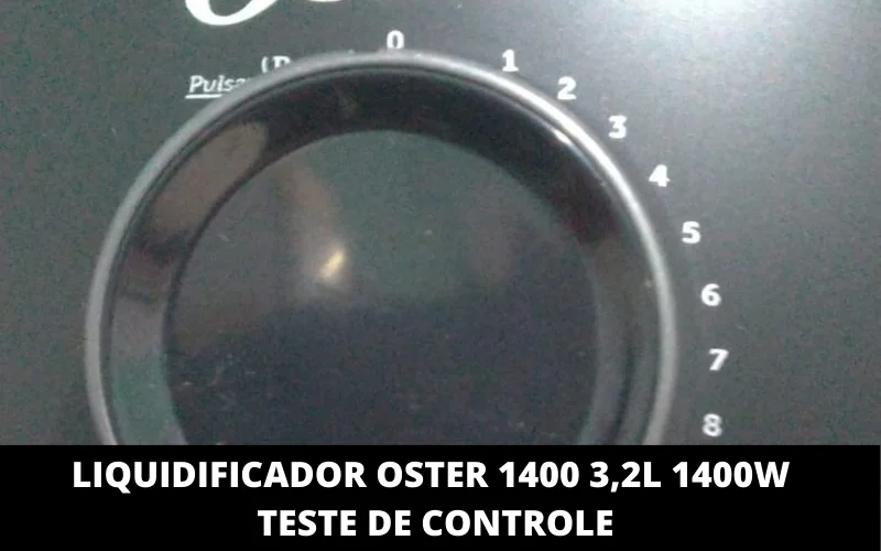 Liquidificador Oster 1400 3,2L 1400W teste de controle
