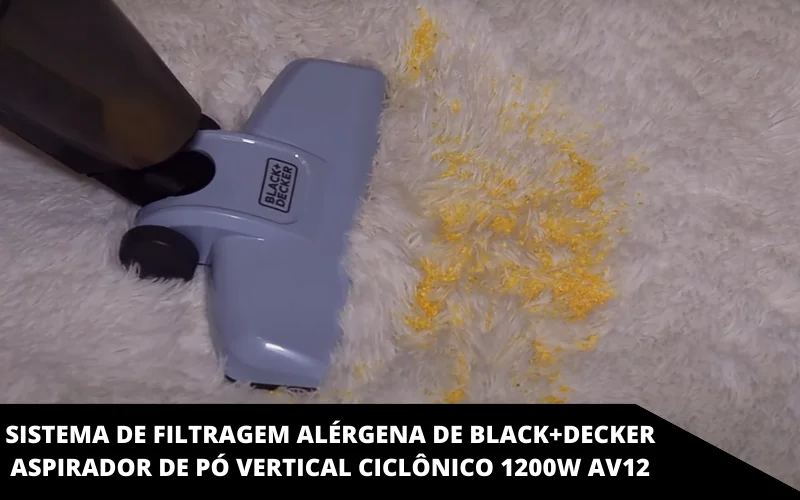 Sistema de filtragem alérgena de Black+Decker Aspirador de Pó Vertical Ciclônico 1200W AV12