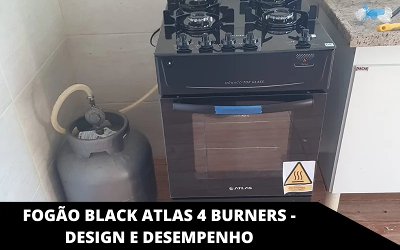 Fogão Black Atlas 4 Burners - Design e desempenho