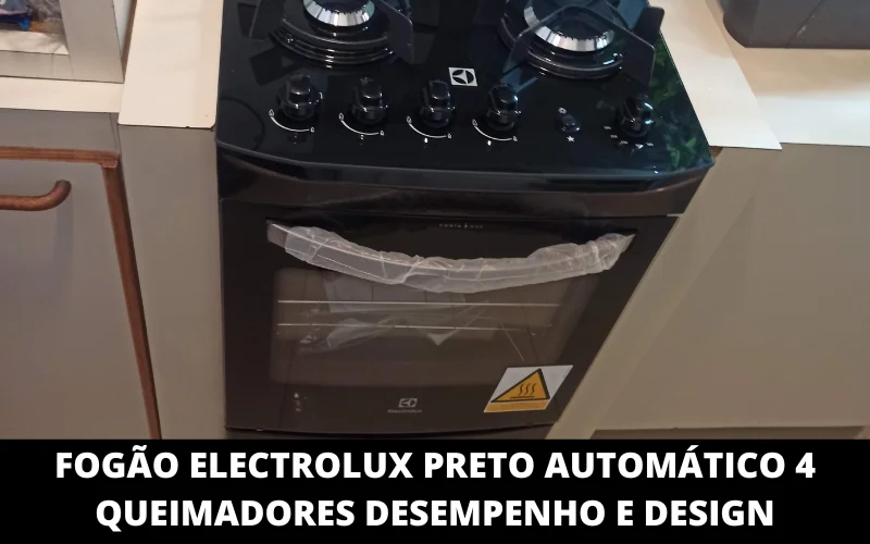 Fogão Electrolux Preto Automático 4 Queimadores Desempenho e design