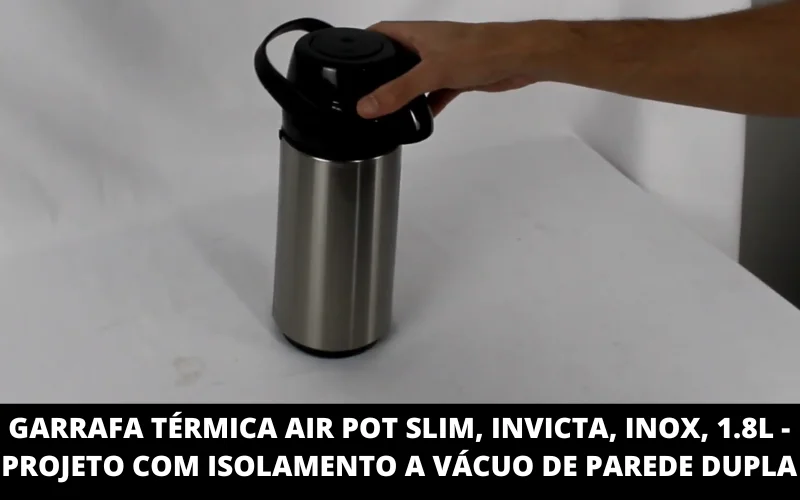 Garrafa Térmica Air Pot Slim, Invicta, Inox, 1.8L - Projeto Com Isolamento a vácuo de Parede Dupla