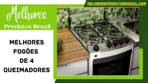 Read more about the article Melhores Fogões Com 4 Queimadores Em 2023: Suba de Nível Sua Cozinha