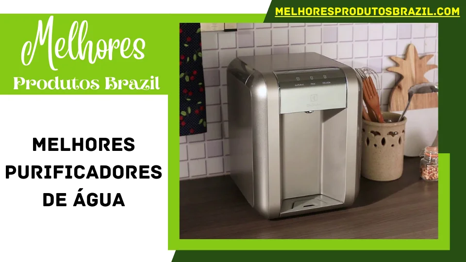 You are currently viewing OS 15 Melhores Purificadores de áGua Do Brasil 2023
