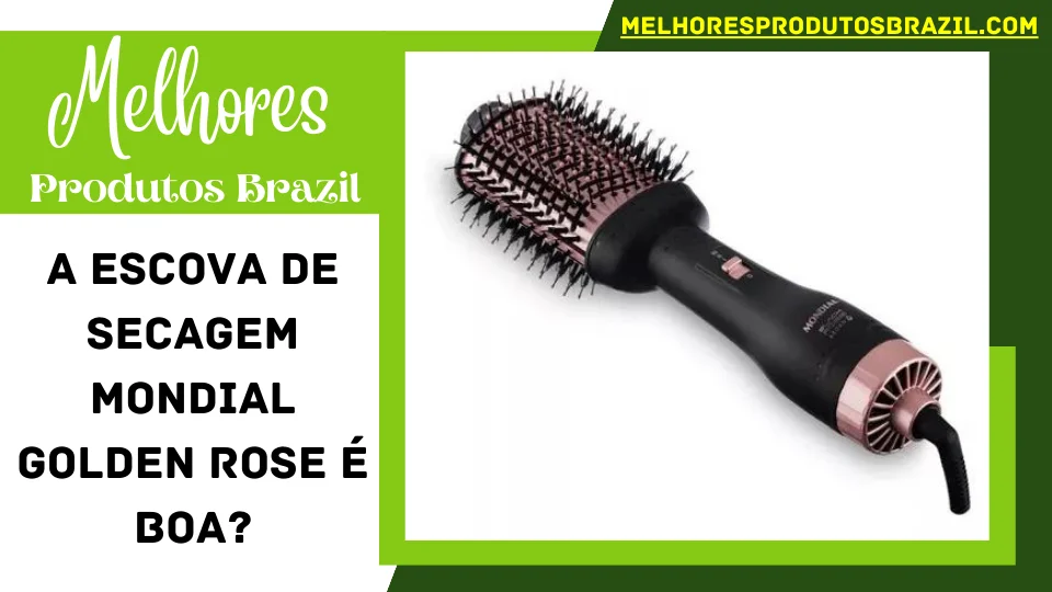 Read more about the article A Escova de Secagem Mondial Golden Rose é Boa?