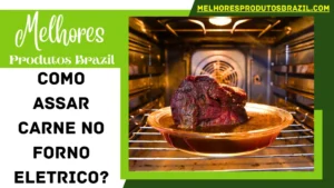 Read more about the article Como Assar Carne No Forno Eletrico? Conselhos de Especialistas