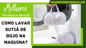 Read more about the article Como Lavar Sutiã de Bojo na Maquina?