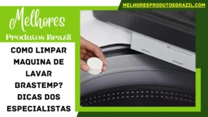 Read more about the article Como Limpar Maquina de Lavar Brastemp? Dicas Dos Especialistas