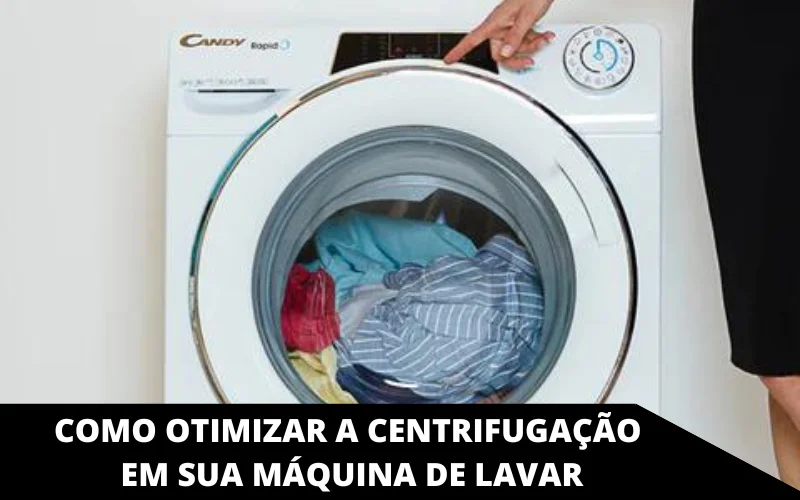 Como otimizar a centrifugação em sua máquina de lavar