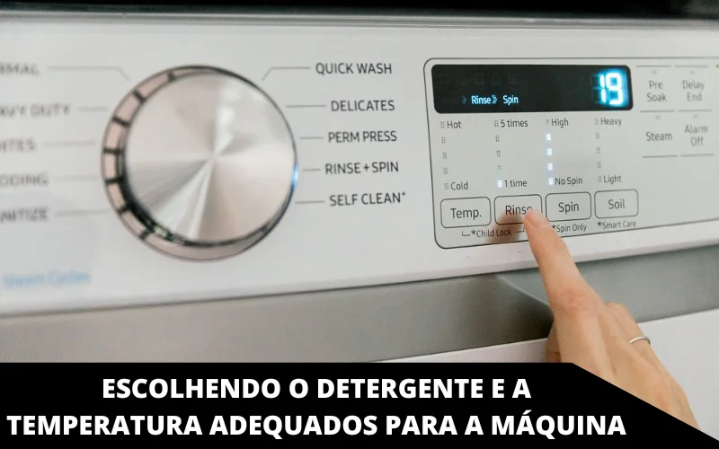 Escolhendo o detergente e a temperatura adequados para a máquina