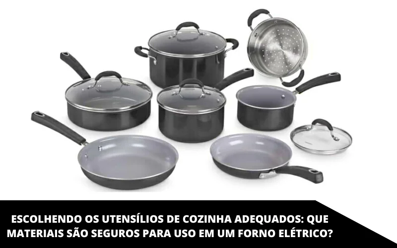 Escolhendo os utensílios de cozinha adequados_ Que materiais são seguros para uso em um forno elétrico